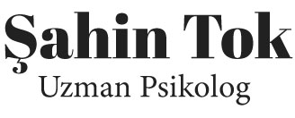 Şahin Tok | Uzman Psikolog
